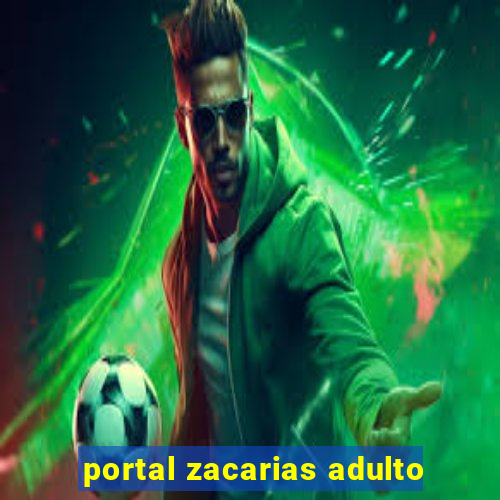 portal zacarias adulto